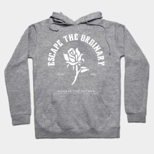 Escape the Ordinary Hoodie